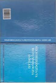 Mikrobiologiya va biotexnologiya asoslari